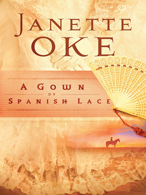 Title details for A Gown of Spanish Lace by Janette Oke - Wait list